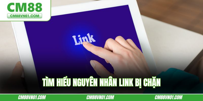 Tìm hiểu nguyên nhân link bị chặn