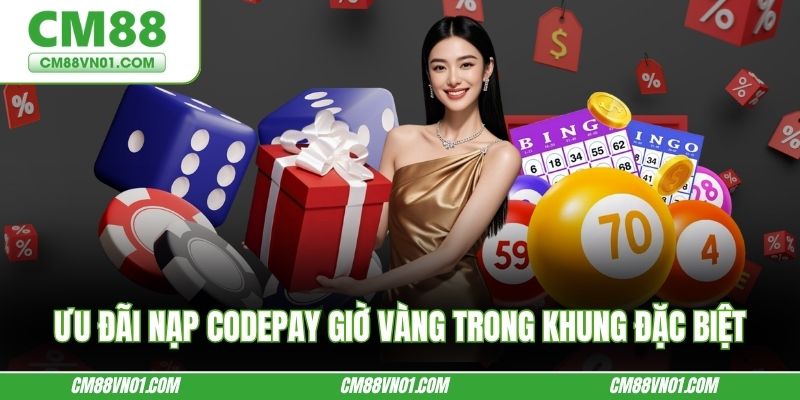 Ưu đãi nạp codepay giờ vàng trong khung thời điểm đặc biệt